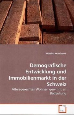 Demografische Entwicklung und Immobilienmarkt in der Schweiz - Martinovic, Martina