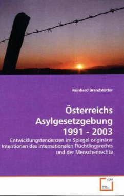 Österreichs Asylgesetzgebung 1991 - 2003 - Brandstötter, Reinhard
