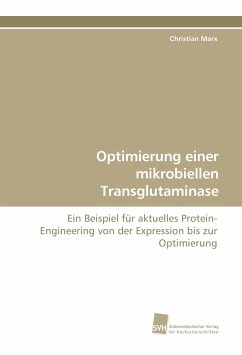 Optimierung einer mikrobiellen Transglutaminase - Marx, Christian