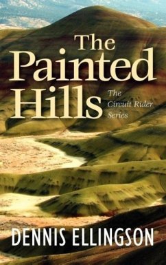 The Circuit Rider Series Volume One The Painted Hills - Ellingson, Dennis