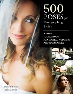 500 Poses for Photographing Brides: A Visual Sourcebook for Professional Digital Wedding Photographers - Perkins, Michelle