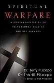 Spiritual Warfare: A Comprehensive Guide to Personal Healing and Deliverance