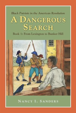 A Dangerous Search, Black Patriots in the American Revolution Book One - Sanders, Nancy