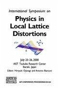 Physics in Local Lattice Distortions: Fundamentals and Novel Concepts, Lld2k, Ibaraki, Japan, 23-26 July 2000 - International Symposium on Physics in Lo
