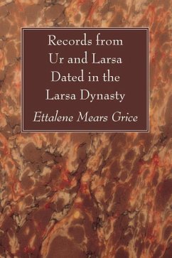 Records from Ur and Larsa Dated in the Larsa Dynasty - Grice, Ettalene Mears
