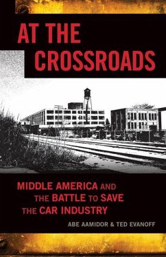 At the Crossroads: Middle America and the Battle to Save the Car Industry - Aamidor, Abe; Evanoff, Ted