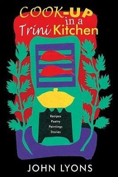 Cook-Up in a Trini Kitchen - Lyons, John