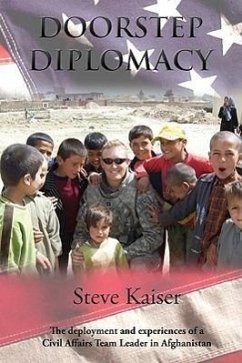 Doorstep Diplomacy: The Deployment and Experiences of a Civil Affairs Team Leader in Afghanistan - Kaiser, Steve