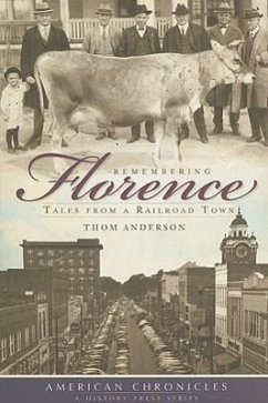 Remembering Florence: Tales from a Railroad Town - Anderson, Thom