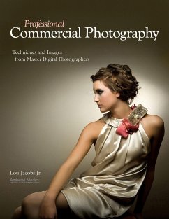 Professional Commercial Photography: Techniques and Images from Master Digital Photographers - Jacobs, Lou