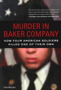 Murder in Baker Company: How Four American Soldiers Killed One of Their Own - McCain, Cilla