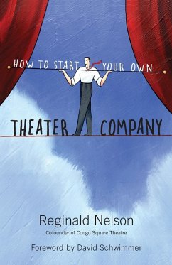 Cover How to Start Your Own Theater Company
