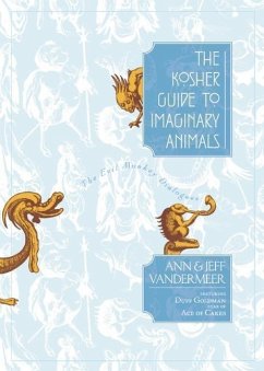 The Kosher Guide to Imaginary Animals: The Evil Monkey Dialogues - Vandermeer, Ann; VanderMeer, Jeff