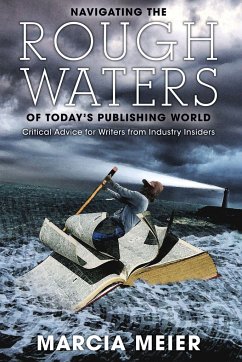 Navigating the Rough Waters of Today's Publishing World - Meier, Marcia