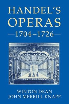 Handel's Operas, 1704-1726 - Dean, Winton; Knapp, John Merrill