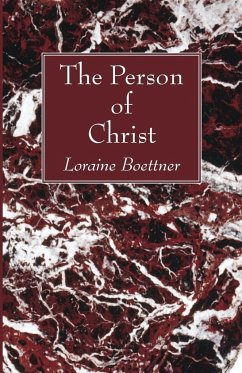 The Person of Christ - Boettner, Loraine