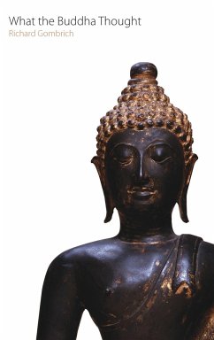 What the Buddha Thought - Gombrich, Richard F.