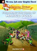 Geronimo Stilton Graphic Novels #4: Following the Trail of Marco Polo