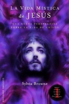 La Vida Mistica de Jesus - Browne, Sylvia