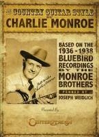 The Country Guitar Style of Charlie Monroe: Based on the 1936-1938 Bluebird Recordings by the Monroe Brothers - Weidlich, Joseph