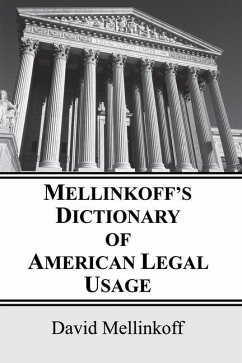 Mellinkoff's Dictionary of American Legal Usage - Mellinkoff, David