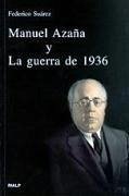 Manuel Azaña y la guerra de 1936 - Suárez, Federico