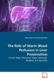 The Role of Warm Blood Perfusion in Liver Preservation