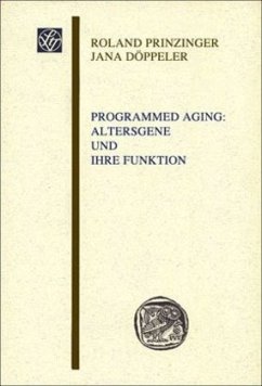 Programmed Aging: Altersgene und ihre Funktion - Prinzinger, Roland; Döppeler, Jana