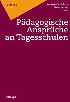 Pädagogische Ansprüche an Tagesschulen - Schüpbach, Marianne / Herzog, Walter (Hrsg.)