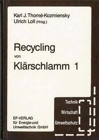 Recycling von Klärschlamm 1 - Thomé-Kozmiensky, Karl J.; Loll, Ulrich