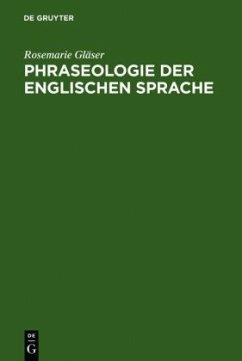 Phraseologie der englischen Sprache - Gläser, Rosemarie