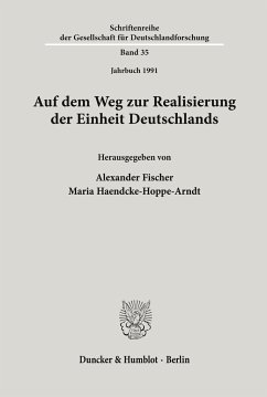 Auf dem Weg zur Realisierung der Einheit Deutschlands. - Fischer, Alexander / Haendcke-Hoppe-Arndt, Maria (Hgg.)