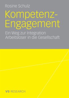 Kompetenz-Engagement: Ein Weg zur Integration Arbeitsloser in die Gesellschaft - Schulz, Rosine