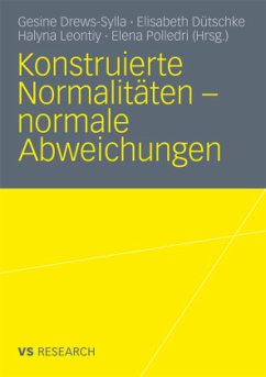 Konstruierte Normalitäten - normale Abweichungen - Drews-Sylla, Gesine / Dütschke, Elisabeth / Leontiy, Halyna et al. (Hrsg.)