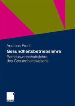 Gesundheitsbetriebslehre - Frodl, Andreas