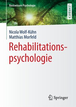 Rehabilitationspsychologie - Wolf-Kühn, Nicola;Morfeld, Matthias