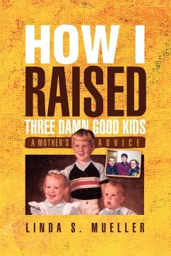 How I Raised Three Damn Good Kids