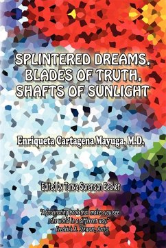 Splintered Dreams, Blades of Truth, Shafts of Sunlight - Mayuga, Enriqueta Cartagena; Enriqueta Cartagena Mayuga M. D.