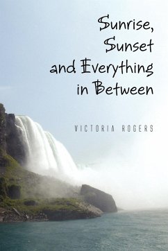 Sunrise, Sunset and Everything in Between - Rogers, Victoria