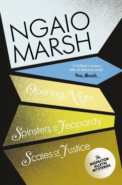 Opening Night / Spinsters in Jeopardy / Scales of Justice - Marsh, Ngaio