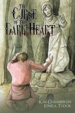 The Curse of the Dark Heart - Chamberlin, Kim; Tudor, Ionela