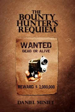 The Bounty Hunter's Requiem - Miniet, Daniel