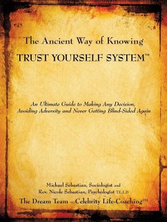 The Ancient Way of Knowing Trust Yourself System - Sebastian, Rev. Nicole; Sebastian, Michael