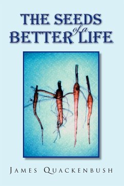 The Seeds of a Better Life - Quackenbush, James