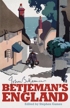 Betjeman's England - Betjeman, John; Games, Stephen; Betjeman, John