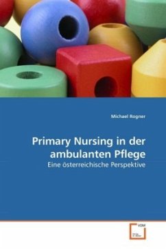 Primary Nursing in der ambulanten Pflege - Rogner, Michael