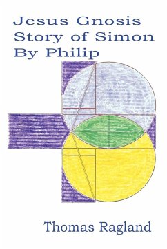 Jesus Gnosis Story of Simon by Philip - Ragland, Thomas