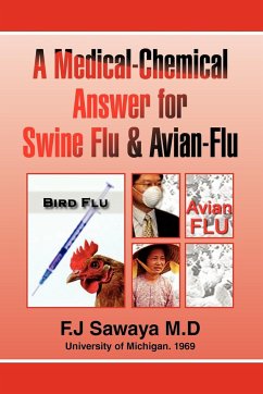 The Medical-Chemical Answer for Swine Flu & Avian-Flu - M. D, F. J Sawaya