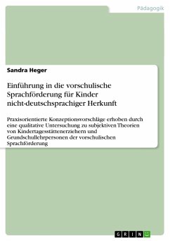 Einführung in die vorschulische Sprachförderung für Kinder nicht-deutschsprachiger Herkunft - Heger, Sandra