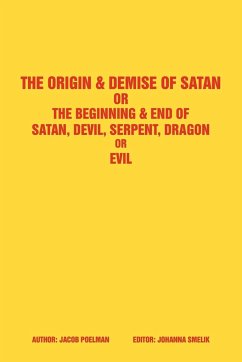 The Origin & Demise of Satan - Poelman, Jacob